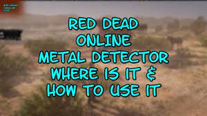 Satchel upgrades guide & how to get. Red Dead Online Metal Detector Where Is It How To Use It Youtube