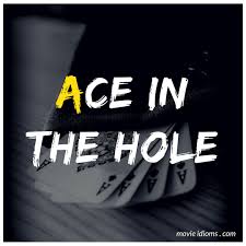 Ace In The Hole Idiom Idioms Old Quotes In The Hole
