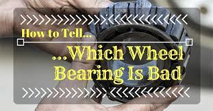 Bearing cone (inner race) bore damage: How To Tell Which Wheel Bearing Is Bad