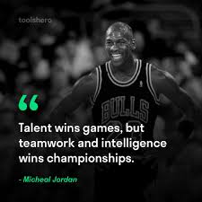 Talent Wins Games But Teamwork And Intelligence Wins Championships Michael Jordan Talent Wins Games But Teamwork And Intelligence Wins Championships Micheal Jordan Jordan Quotes Micheal Jordan Quotes To Live By