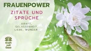 Frauenpower Zitate Und Spruche Kraft Gelassenheit Liebe Werte Wunder Entspannungsmusik Youtube