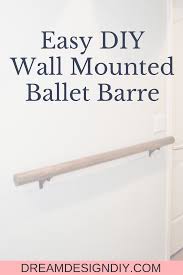 And remember using those portable pvc barres in class. How To Make A Wall Mounted Ballet Barre Dream Design Diy Ballet Barre Barre Ballet Room