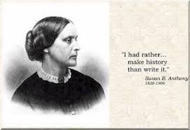 Susan B Anthony Dedicated Her Life To The Cause The Woman Suffrage Movement The Accomplishments Of S Susan B Anthony Quotes Susan B Anthony History Quotes