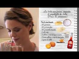 22 Recette La Tarte Aux Fraises De Julie Les Carnets De Julie Les Saveurs Des Fruits Youtube Essen Und Trinken Trinken Essen
