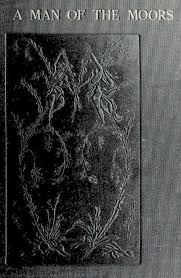 F look i didn't come to c disturb. The Project Gutenberg Ebook Of A Man Of The Moors By Halliwell Sutcliffe