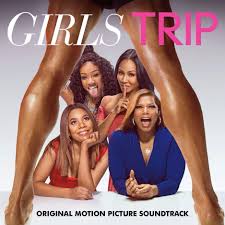 Various Artists Girls Trip Original Motion Picture Soundtrack Lyrics And Tracklist Genius