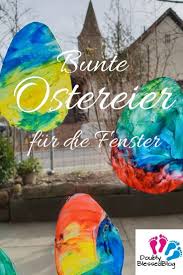 Osterdeko Basteln Mit Kleinen Kindern Doublyblessedblog Osterdeko Basteln Fensterdeko Fruhling Grundschule Osterdeko Basteln Kinder