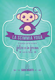 Build a solid foundation with our guides to different yoga styles, basic poses, yoga terminology, philosophy and history. La Scimmia Yoga Ti Spiega Come Essere Felice E In Forma Con Lo Yoga Italian Edition Ebook Bigatti Sara Amazon De Kindle Shop