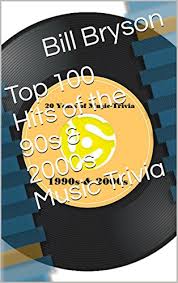 Use it or lose it they say, and that is certainly true when it. Top 100 Hits Of The 90s 2000s Music Trivia Kindle Edition By Bryson Bill Humor Entertainment Kindle Ebooks Amazon Com