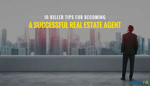 Maybe you would like to learn more about one of these? 10 Killer Tips For Becoming A Successful Real Estate Agent
