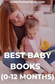 Best Baby Books For The First Year Baby Books For 0 To 12 Months In 2020 Best Baby Book Baby Book Parenting Books Baby