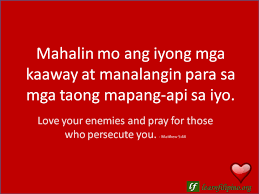 English To Tagalog Love Quote Love Your Enemies And Pray For Those Who Persecute You Tagalog Love Quotes Filipino Words Sweet Love Quotes