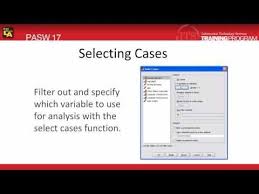 1 7 Select Or Filter Cases Pasw Spss Statistics Spss Statistics Research Methods Statistics