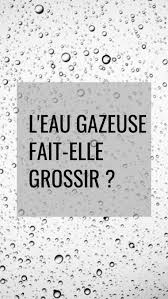 L Eau Petillante Fait Elle Grossir Eau Petillante Grossir Eau Gazeuse