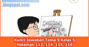 Check spelling or type a new query. Kunci Jawaban Halaman 113 114 115 116 Kelas 5 Tema 9 Buku Tematik Siswa Kumpulan Soal Ujian