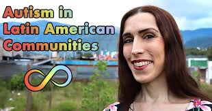 Autism in Latin American Communities