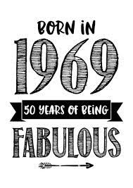Verjaardagskaart Born In 1969 50 Years Of Being Fabulous Verjaardagskaarten Verjaardagskaart 50ste Verjaardagskaarten Verjaardagskaarten