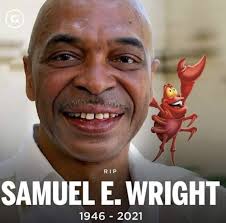 Samuel E. Wright, The Voice Of Sebastian From 'The Little Mermaid' Has Died