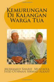 Bitte hilf auch bei der prüfung anderer übersetzungsvorschläge mit. Syed Othman Ahmad Alkaff Kemurungan Di Kalangan Warga Tua Paperback Book Malay Edition 2012