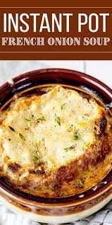 Instant Pot French Onion Soup Recipe French Onion Soup Recipe Onion Soup Recipes French Onion Soup