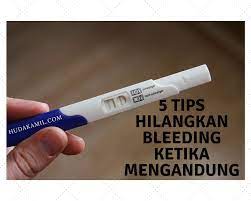 Anda menyedari berlakunya keputihan semasa mengandung. 5 Tips Cepat Hilangkan Bleeding Ketika Hamil Dbestummi