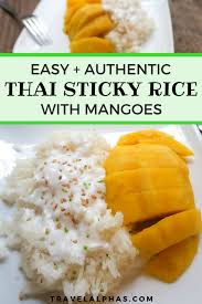 Easy And Authentic Thai Mango Sticky Rice Recipe Travel Alphas Recipe Mango Sticky Rice Recipe Sticky Rice Recipes Sticky Rice