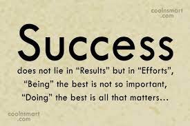 Synonyms for effort in free thesaurus. Quote Success Does Not Lie In Results But In Efforts Being The Best Coolnsmart