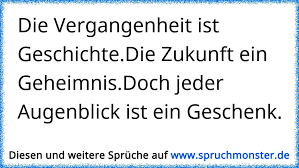 Die Vergangenheit Ist Geschichtedie Zukunft Ein Geheimnisdoch