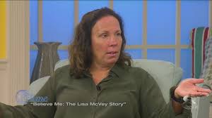 In 2018, when believe me: Believe Me The Lisa Mcvey Story