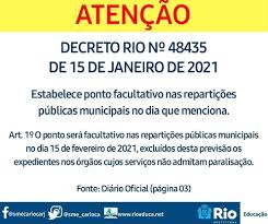 Pagina inicial > decreto n° 510/2021 ponto facultativo. Secretaria Municipal De Educacao Do Rio De Janeiro Decreto Rio NÂº 48435 De 15 De Janeiro De 2021 Estabelece Ponto Facultativo Nas Reparticoes Publicas Municipais No Dia Que Menciona Art 1Âº
