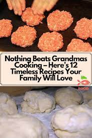 Nothing Beats Grandmas Cooking Here S 12 Timeless Recipes Your Family Will Love Recipes Food Pantry Grandma Cooking