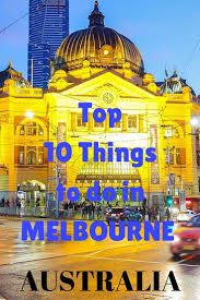 Top 10 Things To Do In Melbourne Australia Melbourne Trip Melbourne Australia Australia Tourism