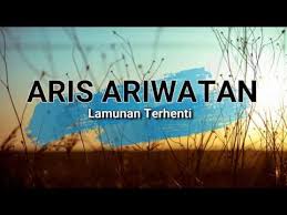 Am dm terhenti lamunan bila ku dikejutkan. Download Lamunan Terhenti Aris Ariwatan Lirik In Hd Mp4 3gp Codedfilm