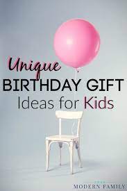 There are birthday gift ideas for men, and then there are the best birthday gifts.this list is the latter. Unique Birthday Gift Ideas For Kids Your Modern Family