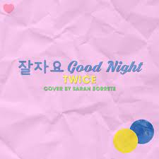 Aprenda a tocar a cifra de jaljayo good night (twice) no cifra club. Stream Twice Jaljayo Good Night Cover By Sarah Borrete Listen Online For Free On Soundcloud