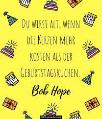 German people use happy birthday as well so they don't say always alles gute zum geburtstag so the first person is. 101 Geburtstagsspruche Schone Lustige Spruche Zum Geburtstag