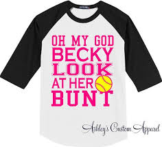 Softball Oh My God Becky Look At Her Bunt Pink And Yellow Etsy Softball Players Sports Shirts Softball Shirts