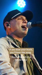 If you love your truck, you'll love this song. “Gold in a Silverado"