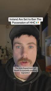 One for the Irish heads. Jennifer MacNeill, the Irish Minister for Health,  says that they are drafting legislation to ban the possession of HHC. Do  you think this is a good idea?