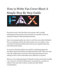 Read on to learn about how to use our printable fax cover sheets to put your best foot forward when it comes to business. How To Write Fax Cover Sheet A Simple Step By Step Guide
