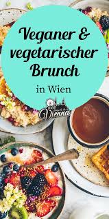 Vegan Und Vegetarisch Brunchen In Wien 2020 1000things Brunch Wien Essen In Wien Wien Essen