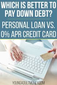 Maybe you would like to learn more about one of these? Personal Loan Vs 0 Apr Credit Card Young Adult Money