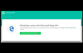 Check spelling or type a new query. Whatsapp Web Will No Longer Support Legacy Versions Of Microsoft S Edge Browser Digital Information World
