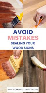 Then fill it up so that the surface is entirely smooth. Avoid Mistakes Sealing Your Wood Signs Staining Wood Wood Signs Distressed Wood Diy