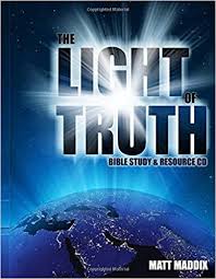 Light Of Truth Bible Study And Resource Kit Matt Maddix
