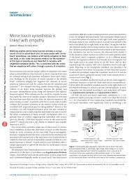 This paper considers two different, although not mutually exclusive, theoretical explanations and, in the final section, considers the relation between mts and other forms of synesthesia and also other kinds of vicarious perception (e.g., contagious yawning). Pdf Mirror Touch Synesthesia Is Linked With Empathy