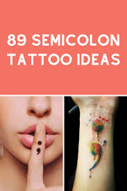 Pretty self explanatory and here to give you a dose of advice. 89 Semicolon Tattoo Ideas That Are Beautifully Done Tattooglee