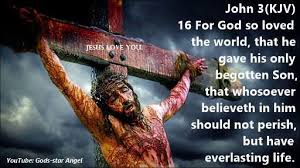 John 3 16 Kjv In 2020 For God So Loved The World Everlasting Life Begotten Son