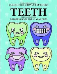 Coloring pages for kids 4 years old are a great way for little artists to have fun and usefully. Coloring Book For 4 5 Year Olds Teeth Bernard Patrick 9780244861896