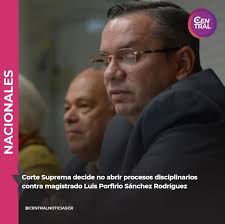 Nacionales La Corte Suprema de Justicia resolvió no abrir procesos  disciplinarios contra el magistrado Luis Porfirio Sánchez Rodríguez,  señalado por la jueza Silvia Arce Meneses. Las denuncias incluían  acusaciones de agresión sexual